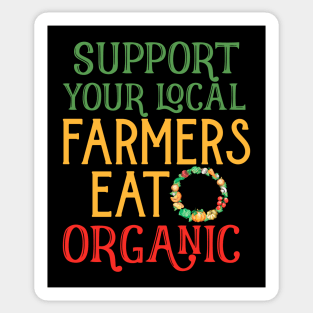 Support Your Local Farmers Eat Organic Sticker